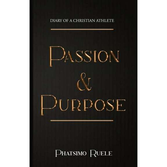 Passion and Purpose (Paperback)