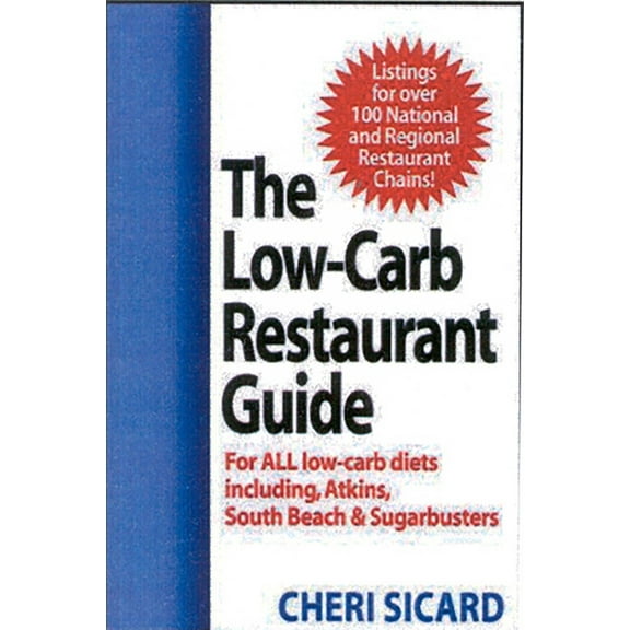The Low-Carb Restaurant Guide: Eat Well at America's Favorite Restaurants and Stay on Your Diet, (Paperback)