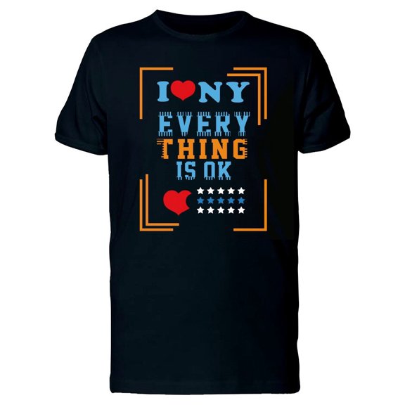I Love Ny Everything Is Ok Tee Men's -Image by Shutterstock