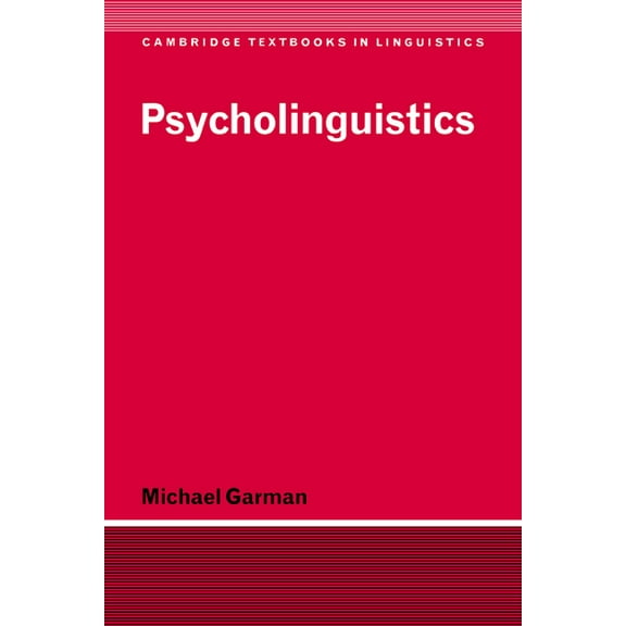 Cambridge Textbooks in Linguistics Psycholinguistics, (Paperback)
