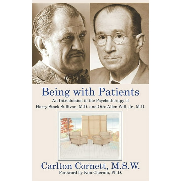 Being with Patients: An Introduction to the Psychotherapy of Harry Stack Sullivan, M.D. and Otto Allen Will, Jr., M.D., (Paperback)