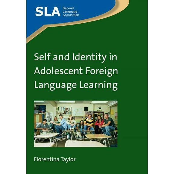 Second Language Acquisition Self and Identity in Adolescent Foreign Language Learning, Book 70, (Paperback)