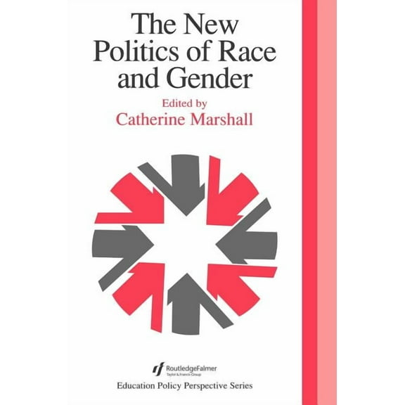 Education Policy Perspectives The New Politics Of Race And Gender: The 1992 Yearbook Of The Politics Of Education Association, (Hardcover)