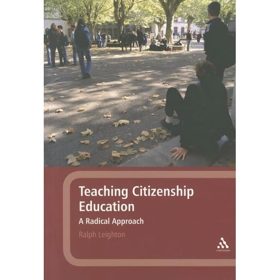 Teaching Citizenship Education: A Radical Approach, (Paperback)