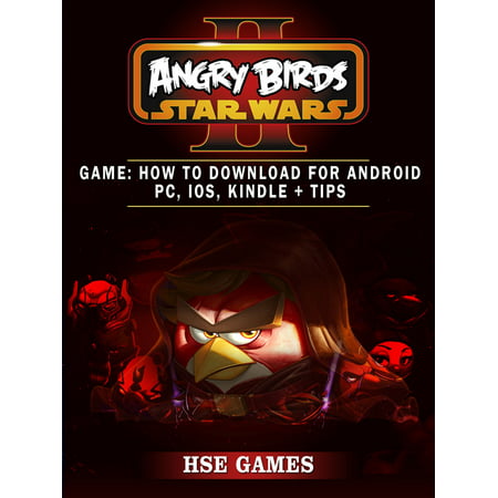 Angry Birds Star Wars 2 Game: How to Download for Android PC, iOS, Kindle + Tips - (Best War Game For Android 2019)