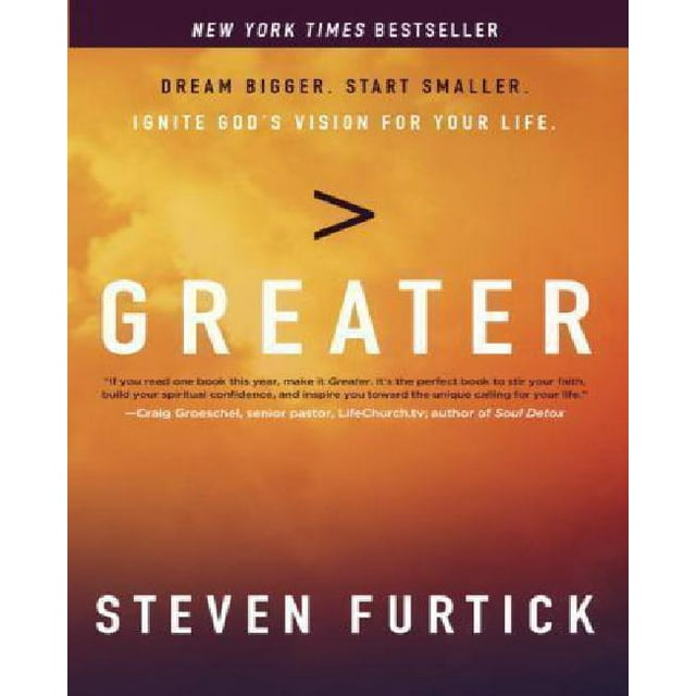 Greater : Rêve Plus Grand. Commence Plus Petit. Allumez la Vision de Dieu pour Votre Vie.