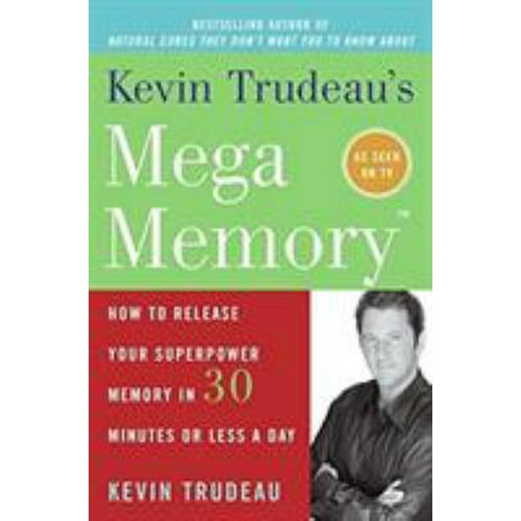 Pre-Owned Kevin Trudeau's Mega Memory: How to Release Your Superpower Memory in 30 Minutes or Less a Day (Paperback) 0688153879 9780688153878