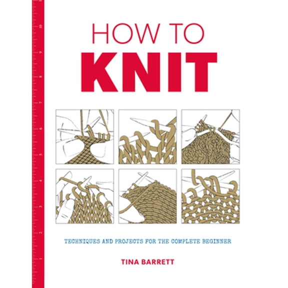 Pre-Owned How to Knit: Techniques and Projects for the Complete Beginner (Paperback) 1784942936 9781784942939