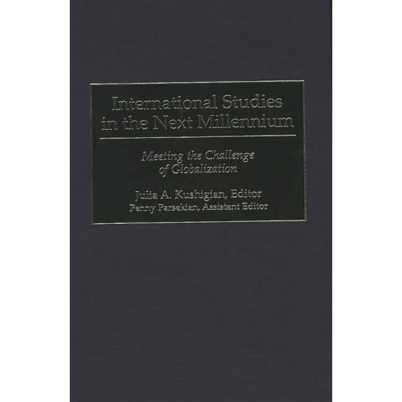 International Studies in the Next Millennium: Meeting the Challenge of Globalization, (Hardcover)