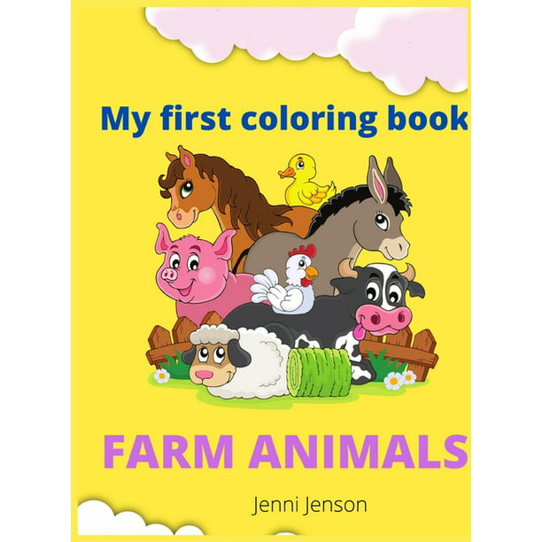 My first coloring book : Amazing Farm animals ages 1+ (Hardcover) -  
