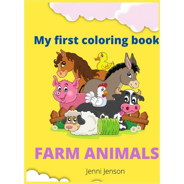 My first coloring book : Amazing Farm animals ages 1+ (Hardcover) - My first coloring book : Amazing Farm animals ages 1+ (Hardcover) -