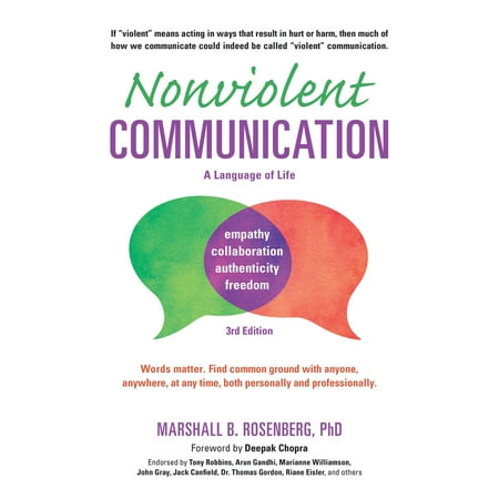 Nonviolent Communication: A Language of Life, 3rd Edition : Life-Changing Tools for Healthy