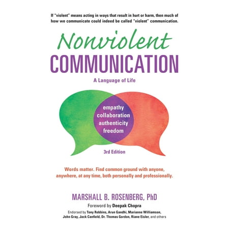 Nonviolent Communication: A Language of Life, 3rd Edition : Life-Changing Tools for Healthy Relationships