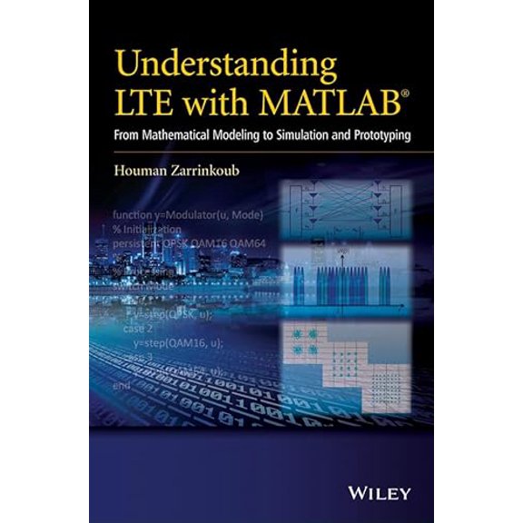 Pre-Owned Understanding Lte with MATLAB: From Mathematical Modeling to Simulation and Prototyping (Hardcover) 1118443411 9781118443415