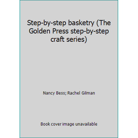 Step-by-step basketry (The Golden Press step-by-step craft series) [Paperback - Used]