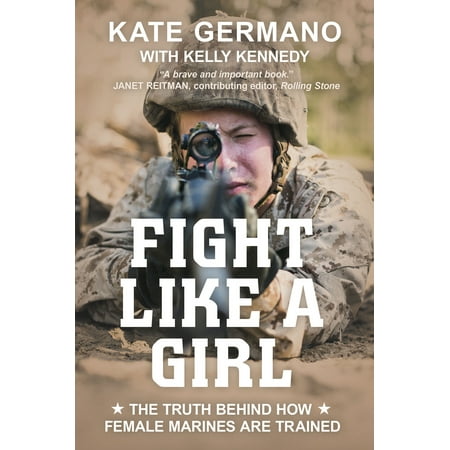Fight Like a Girl : The Truth Behind How Female Marines Are (Best Female Street Fights)