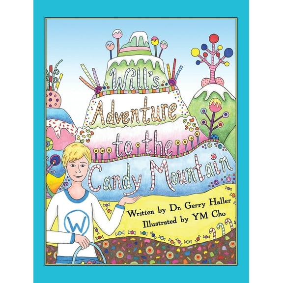 Will's Adventure to the Candy Mountain, (Hardcover)