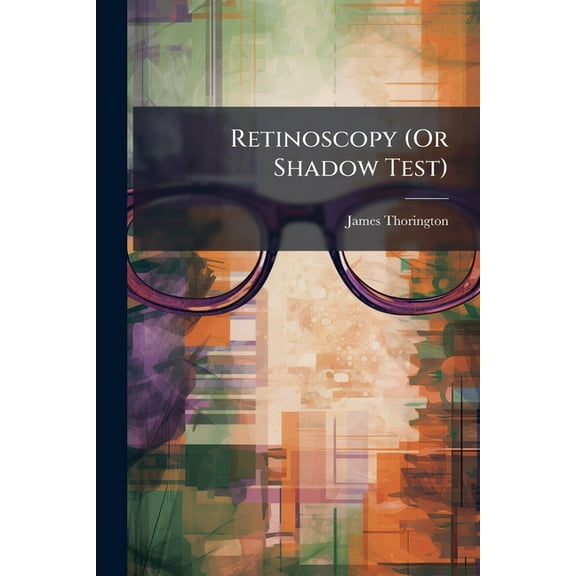 Retinoscopy (Or Shadow Test), (Paperback)