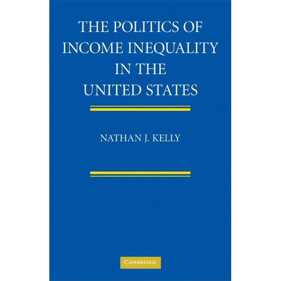 The Politics of Income Inequality in the United States, (Hardcover)