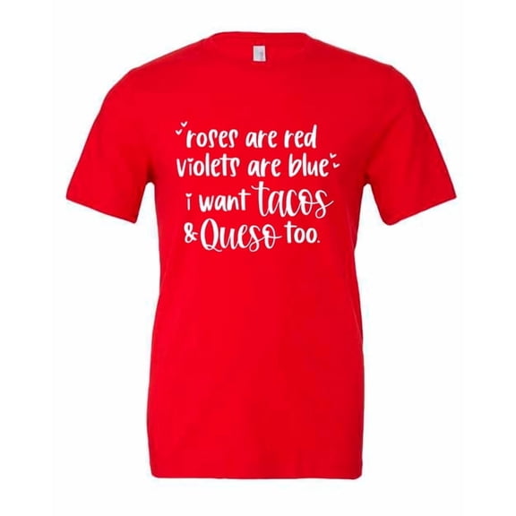 I want tacos valentine Valentines Day t shirt