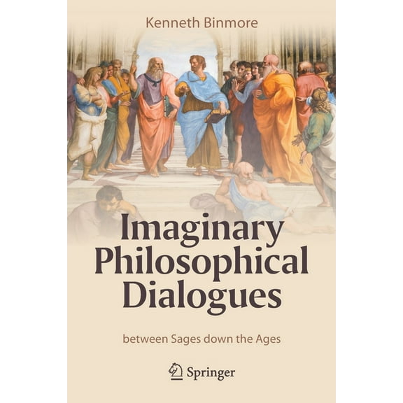 Imaginary Philosophical Dialogues: Between Sages Down the Ages, (Paperback)