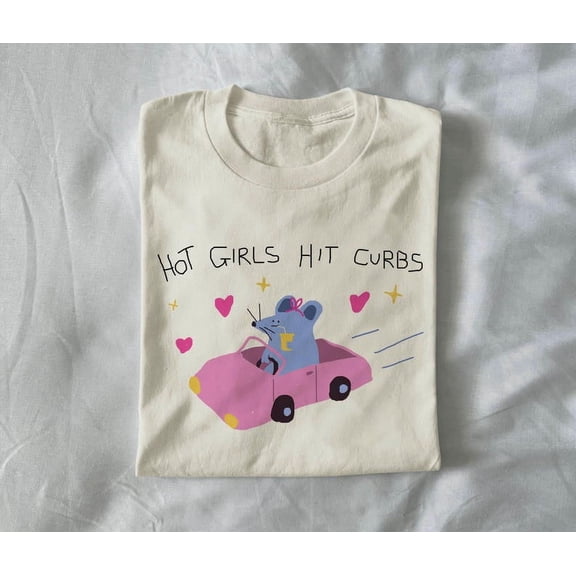 hot girls hit curbs - unisex t shirt, funny t shirt, silly t shirt, weird graphic tee, funny graphic tee, meme tee