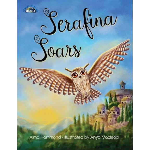 Travel with Me Serafina Soars, Book 3, (Paperback)