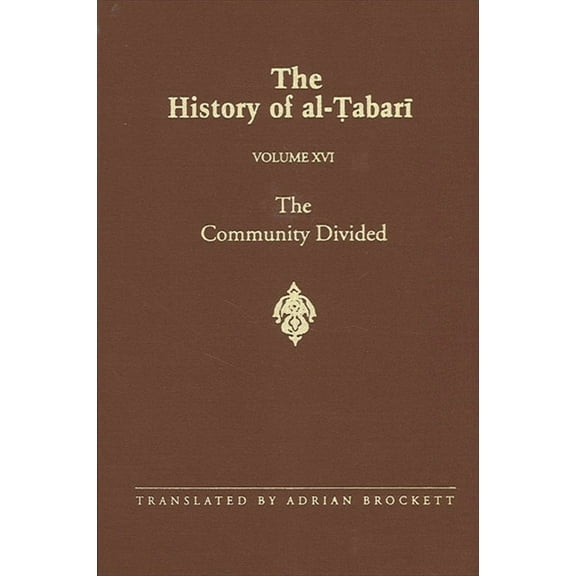 Suny Near Eastern Studies The History of al-Ṭabarī Vol. 16: The Community Divided: The Caliphate of ʿAlī I A.D. 656-657/A.H. , (Paperback)