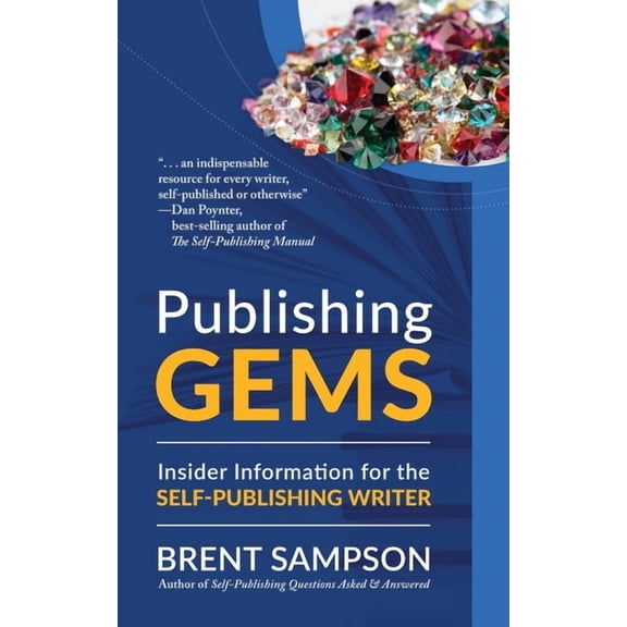 Publishing Gems: Insider Information for the Self-Publishing Writer, (Paperback)