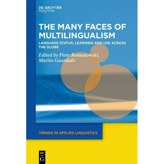Trends in Applied Linguistics [Tal] The Many Faces of Multilingualism: Language Status, Learning and Use Across Contexts, Book 33, (Hardcover)