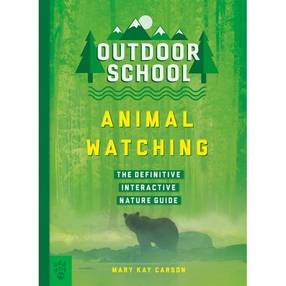 Outdoor School: Outdoor School: Animal Watching : The Definitive Interactive Nature Guide (Paperback)