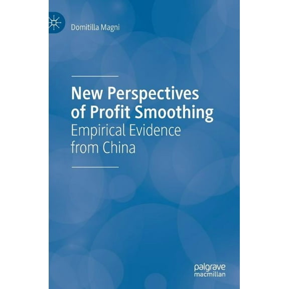 New Perspectives of Profit Smoothing: Empirical Evidence from China, (Hardcover)