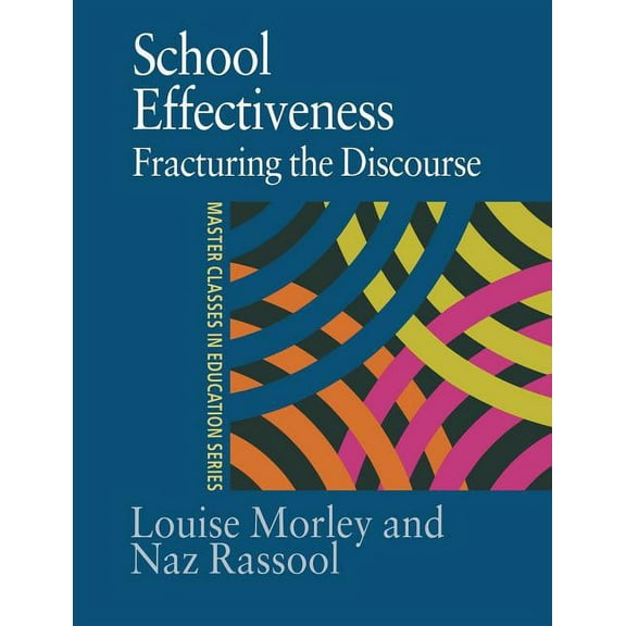 Master Classes in Education School Effectiveness: Fracturing the Discourse, (Paperback)