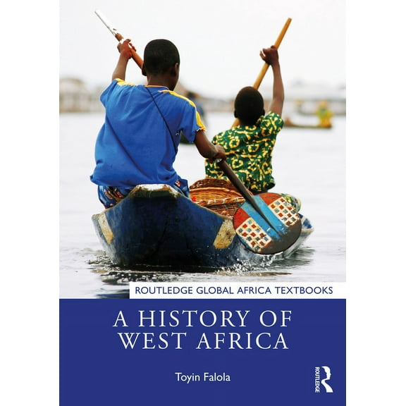 Routledge Global Africa Textbooks A History of West Africa, (Paperback)