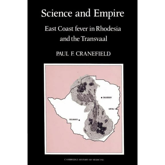 Cambridge Studies in the History of Medi Science and Empire: East Coast Fever in Rhodesia and the Transvaal, (Paperback)
