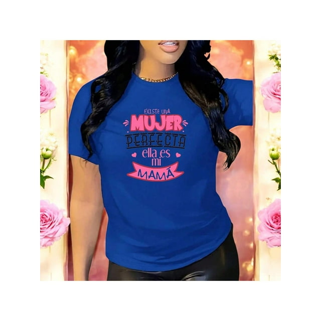 Playera Blusa Con Frase Existe Una Mujer Perfecta, Ella Es Mi Mama Dia De Las Madres 10 De Mayo Color Azul Talla Grande Marca Emil SaEs