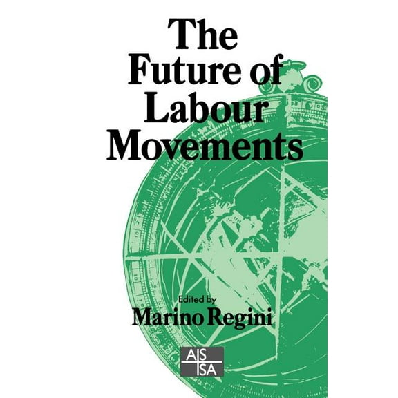 Sage Studies in International Sociology The Future of Labour Movements, Book 43, (Paperback)