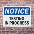 thumbnail image 5 of Testing In Progress OSHA Notice Rigid Plastic Sign 24 Inch x 18 Inch - 10 Pack, 5 of 8