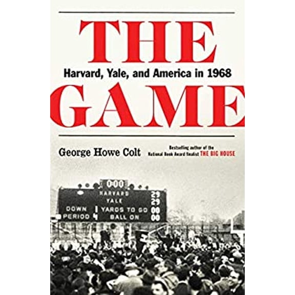 Pre-Owned The Game: Harvard, Yale, and America in 1968 (Hardcover) 1501104780 9781501104787