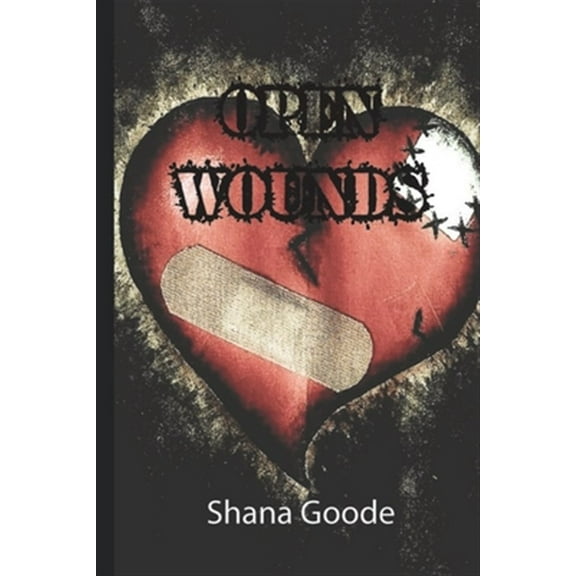 Open Wounds (Paperback) by Shana Marie Goode
