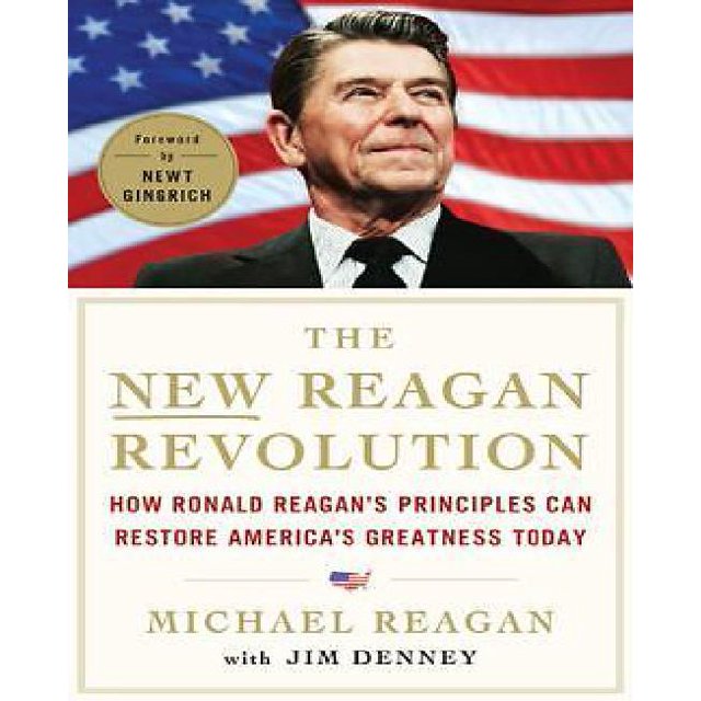 The New Reagan Revolution: How Ronald Reagan's Principles Can Restore America's Greatness