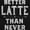 Black, variant on Better Latte Than Never Coffee Hoodie Sweatshirt Women Brisco Brands S