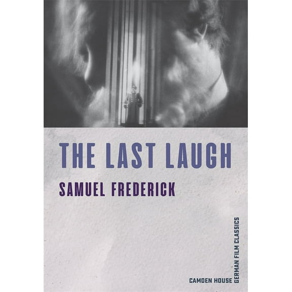 Camden House German Film Classics The Last Laugh, Book 11, (Paperback)