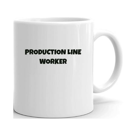 

Production Line Worker Fun Style Ceramic Dishwasher And Microwave Safe Mug By Undefined Gifts