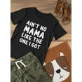 thumbnail image 3 of No Mom Like The One I Got Toddler T-Shirt,  5 Toddler, 3 of 4