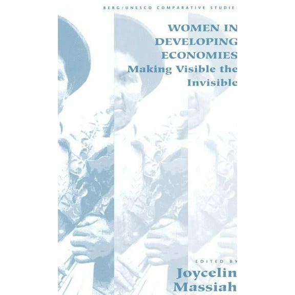 Berg/UNESCO Comparative Studies Women in Developing Economies: Making Visible the Invisible, (Hardcover)