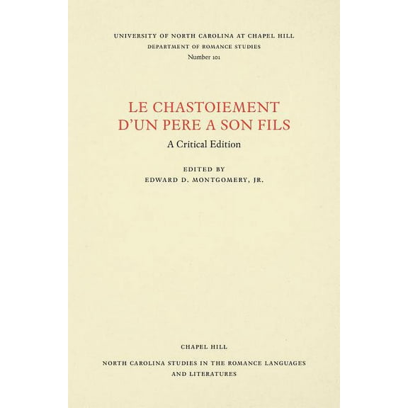 North Carolina Studies in the Romance La Le Chastoiement d'Un Père à Son Fils: A Critical Edition, Book 101, (Paperback)