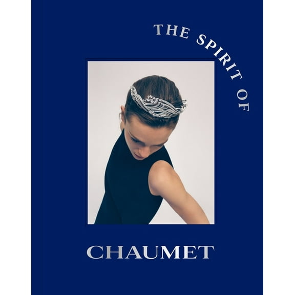 The Spirit of Chaumet, (Hardcover)
