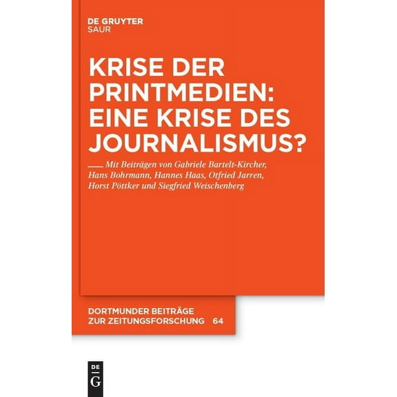 Dortmunder Beiträge Zur Zeitungsforschun Krise der Printmedien: Eine Krise des Journalismus?, Book 64, (Hardcover)
