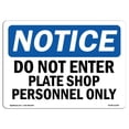 thumbnail image 1 of SignMission OS-NS-A-1218-L-11206 12 x 18 in. OSHA Notice Sign - Do Not Enter Plate Shop Personnel Only, 1 of 1